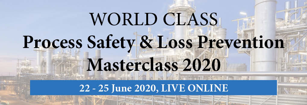 World Class Process Safety & Loss Prevention Masterclass 2020